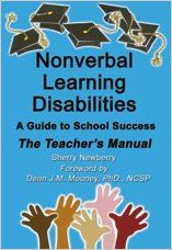Nonverbal Learning Disabilities A Guide to School Success - The Teacher's Manual Book