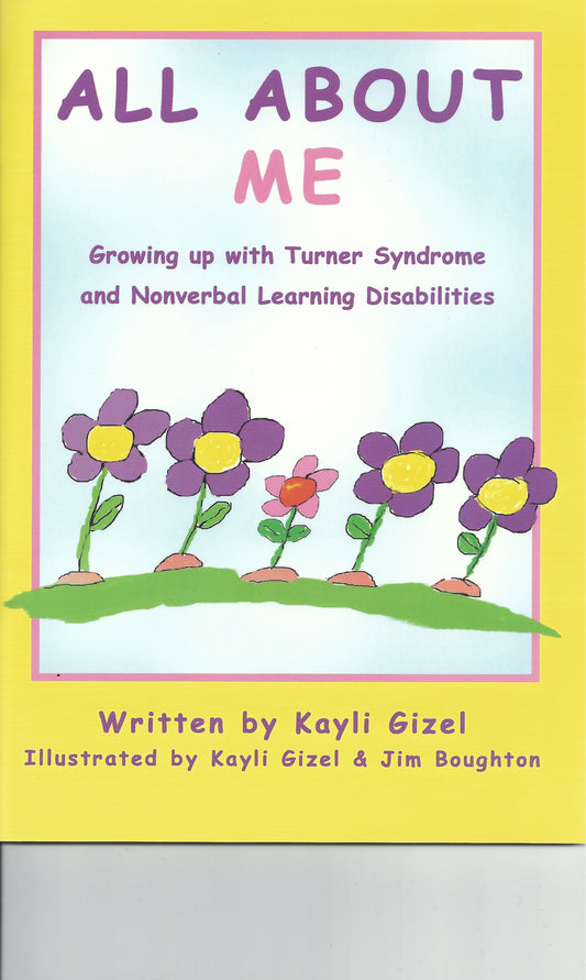 All About Me Growing Up with Turner Syndrome and Nonverbal Learning Disabilities
