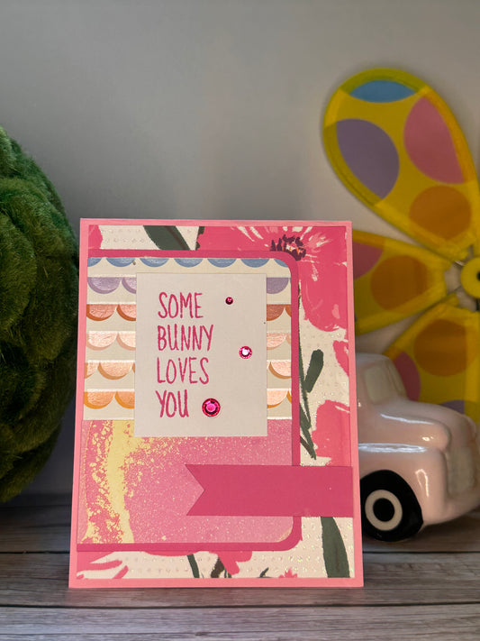 Some Bunny Loves You-Made By Alisa