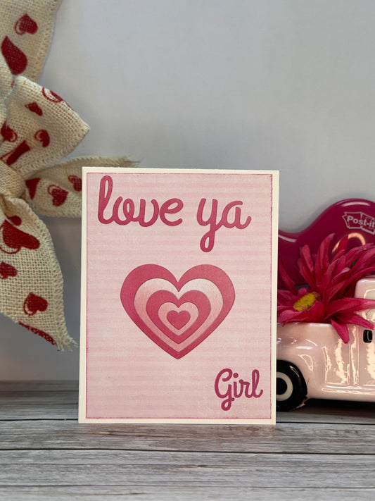 Love Ya Girl - Made By Lori