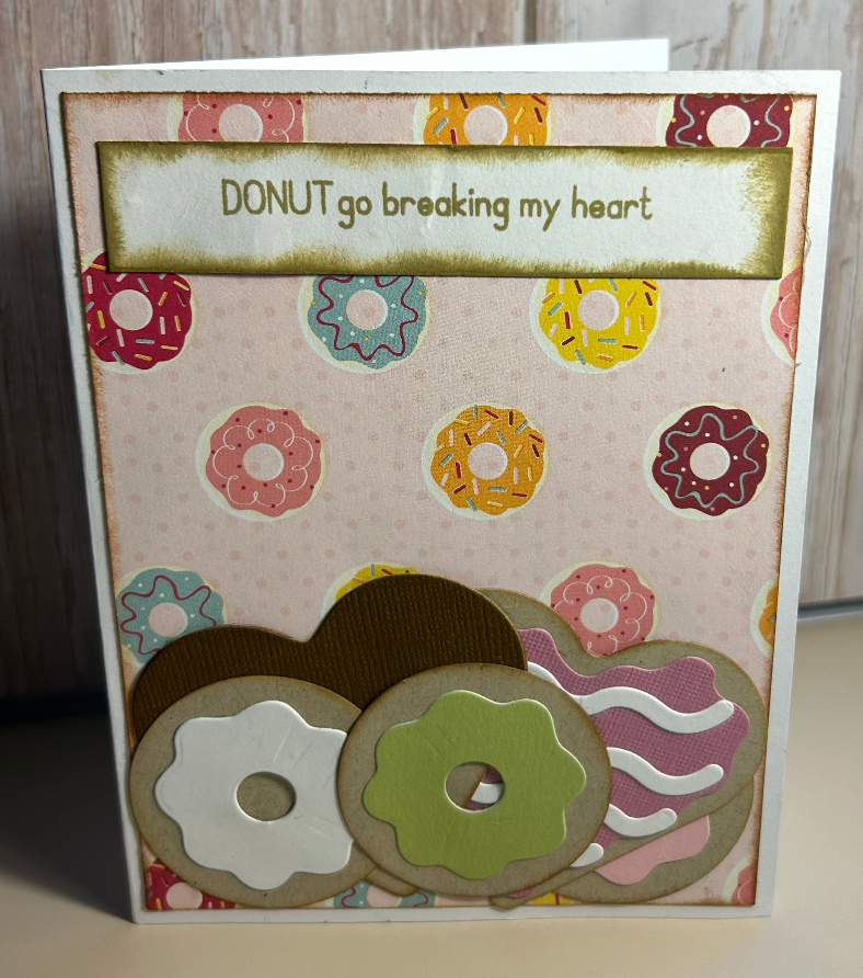 DONUT go breaking my heart- Made By Lori