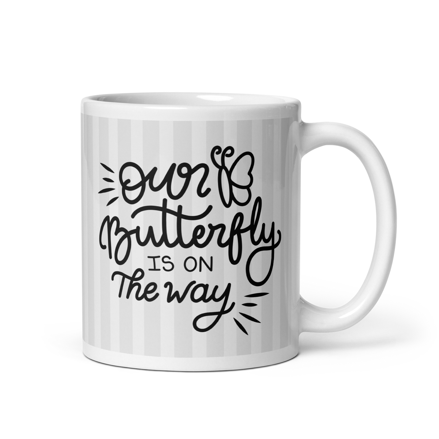 Our Butterfly Is On The Way White glossy mug