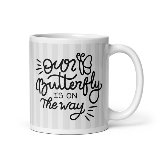 Our Butterfly Is On The Way White glossy mug