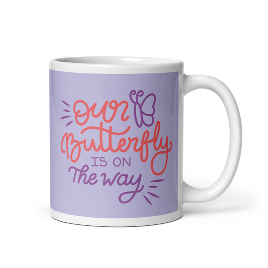 Our Butterfly Is On The Way White glossy mug